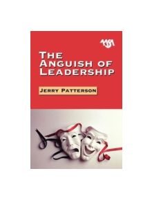 The Anguish of Leadership - 9780876522462