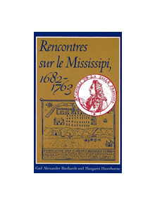 Rencontres sur le Mississipi, 1682-1763 - 9780878056651