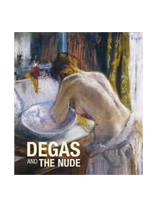 Degas and the Nude - 9780878467730