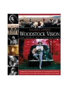 Woodstock Vision: The Spirit of a Generation - 9780879309657