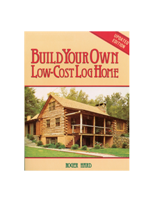 Build Your Own Low-Cost Log Home - 9780882663999