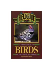 A Field Guide to Birds of the Desert Southwest - 9780884152781