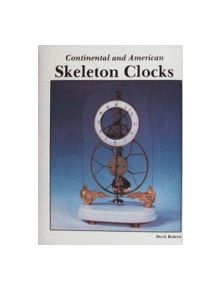 Continental and American Skeleton Clocks - 9780887401824