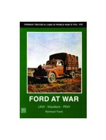 German Trucks and Cars in WWII Vol VIII: Ford at War - 9195 - 9780887404801