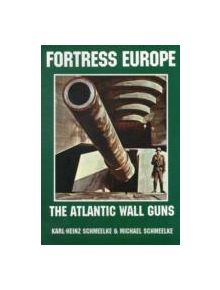 Fortress Eure: Atlantic Wall Guns: The Atlantic Wall Guns - 9195 - 9780887405259