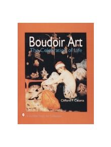 Boudoir Art: The Celebration of Life - 9780887406157