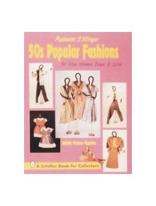 50s Pular Fashions: For Men, Women, Boys and Girls - 9780887407246