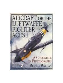 Aircraft of the Luftwaffe Fighter Aces I - 9780887407512