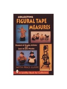 Collecting Figural Tape Measures - 9780887408663