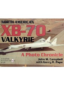 North American Xb-70 Valkyrie: a Photo Chronicle - 9780887409066