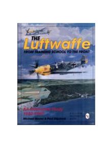 Luftwaffe: from Training School to the Front - 9780887409240