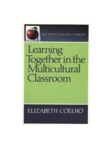 Learning Together in the Multicultural Classroom - 9780887510649