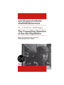 The Counselling Speeches of Jim Ka-Nipitehtew - 9780887556487