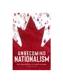 Unbecoming Nationalism - 9780887558412