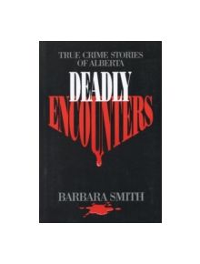 Deadly Encounters - 9780888821621