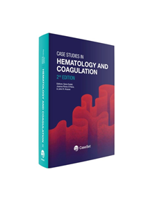 Case Studies in Hematology and Coagulation - 9780891896739