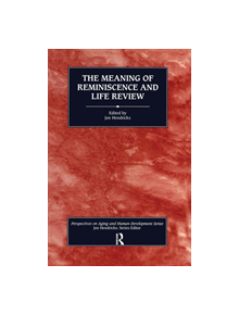 The Meaning of Reminiscence and Life Review - 9780895031709