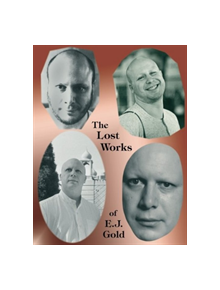 The Lost Works of E.J. Gold - 9780895560766