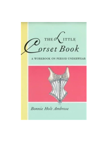 The Little Corset Book - 9780896761308