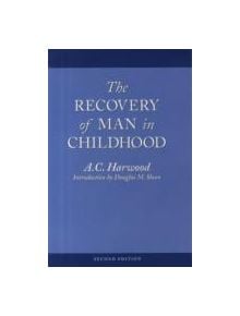 The Recovery of Man in Childhood - 9780913098530