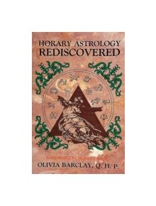 Horary Astrology Rediscovered - 9780914918998