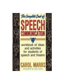 Complete Book of Speech Communication - 9780916260873