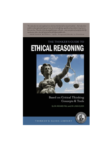 The Thinker's Guide to Ethical Reasoning - 9780944583173