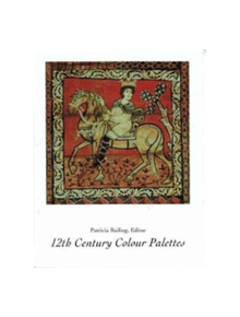 12th Century Colour Palettes - 9780946311231