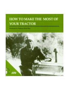 How to Make the Most of your Tractor - 9780946688517