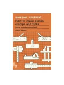 How to Make Planes, Cramps and Vices - 9780946688982