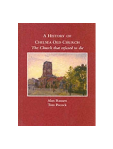 A History of Chelsea Old Church - 9780948667916