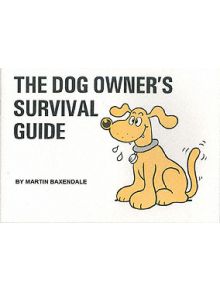 The Dog Owner's Survival Guide - 9780952203285