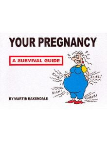 Your Pregnancy - A Survival Guide - 9780952203292