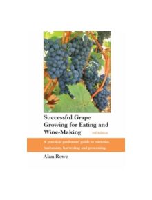 Successful Grape Growing for Eating and Wine-making - 9780952714163