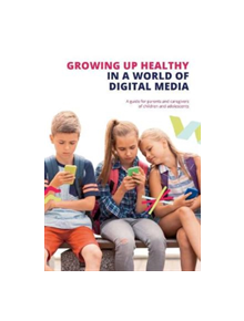 Growing up Healthy in a World of Digital Media - 878403 - 9780952836414