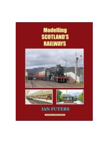 Modelling Scotland's Railways - 9780953844883