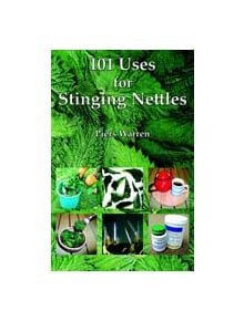 101 Uses for Stinging Nettles - 9780954189990