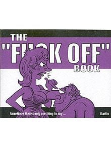 The Fuck Off Book - 9780954798802