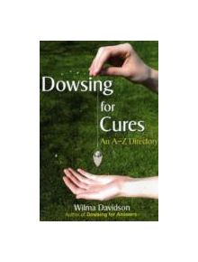 Dowsing for Cures - 9780955290855