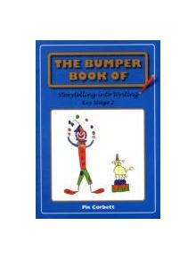 The Bumper Book of Storytelling into Writing - 9780955300813