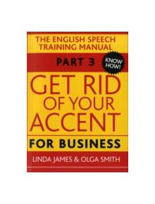 Get Rid of Your Accent for Business - 9780955330025