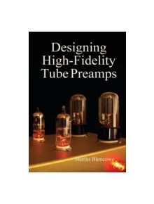 Designing High-Fidelity Valve Preamps - 9780956154538