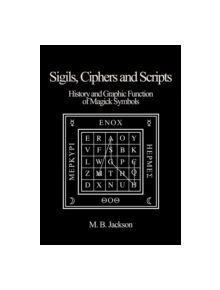 Sigils, Ciphers and Scripts - 9780956619761