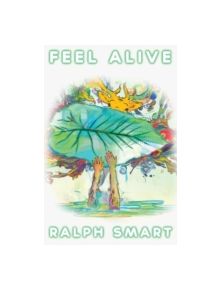 Feel Alive by Ralph Smart - 9780956897367