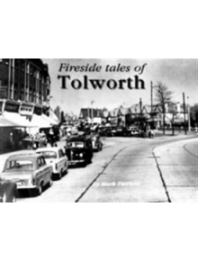 Fireside Tales of Tolworth - 9780956998729