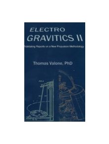 Electrogravitics II, 2nd Edition - 9780964107090