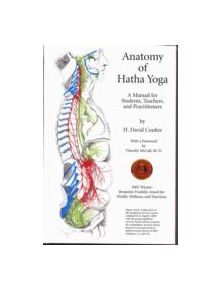 The Anatomy of Hatha Yoga - 9780970700612