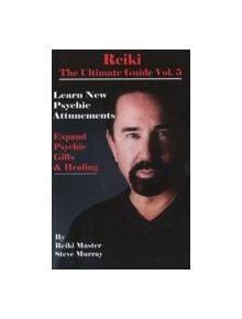 Reiki the Ultimate Guide - 9780979217784