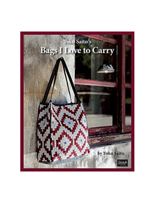 Yoko Saito's Bags I Love to Carry - 9780986302978