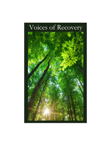 Voices of Recovery - 9780989228671